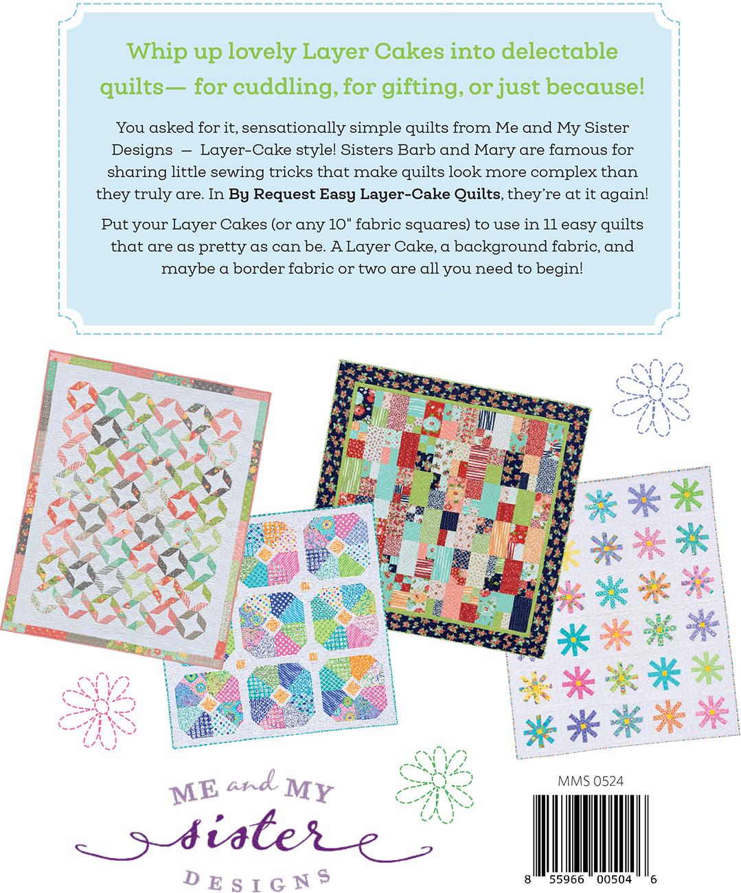 By Request Easy Layer-Cake Quilts # MMS0524 by Me and My Sister Me & My Sister Designs full color book wire o bound