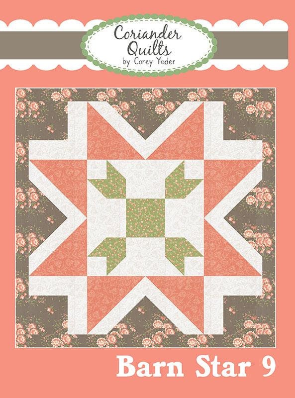 Barn Star 9 Quilt Pattern by Corey Yoder of Coriander Quilts CQ223 Bin MP