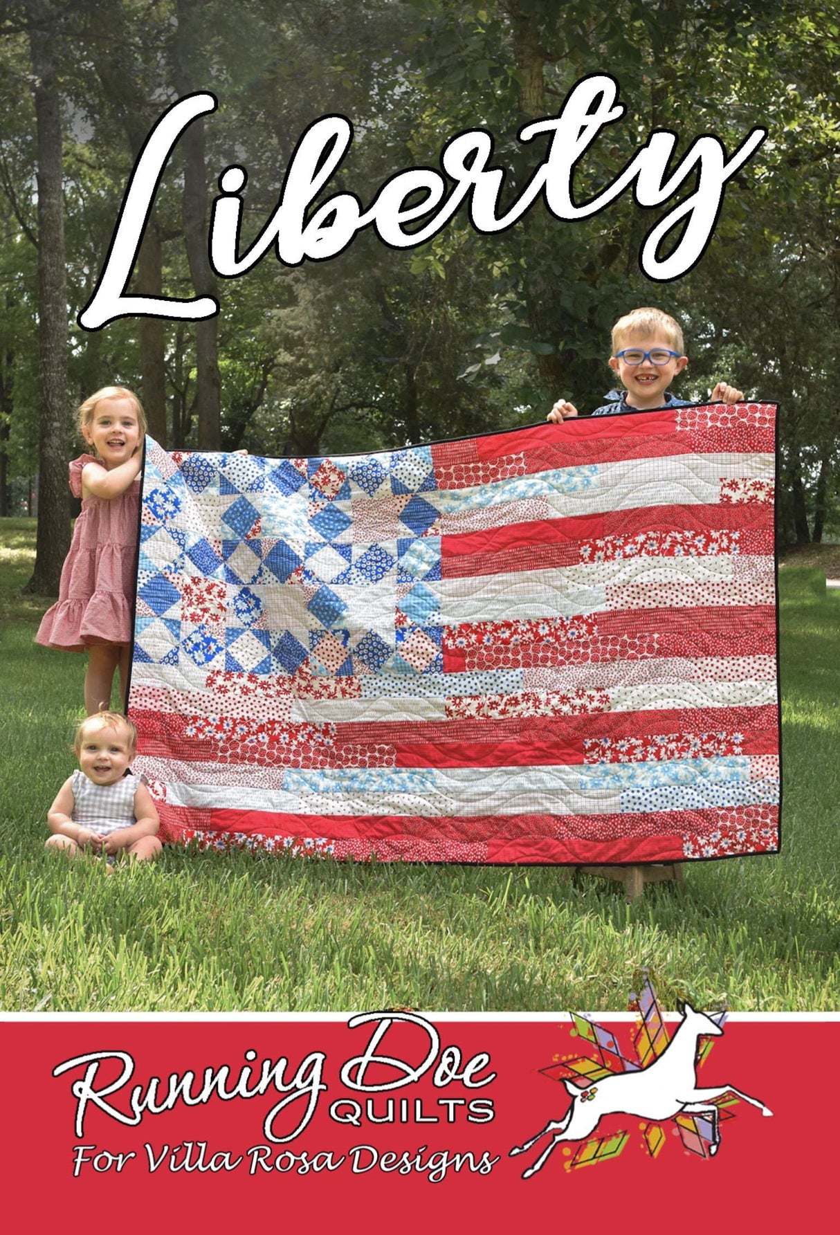 Liberty Quilt Pattern Only - INSTANT DIGITAL DOWNLOAD - From Running Doe Quilts for Villa Rosa Designs Size 45" x 70"