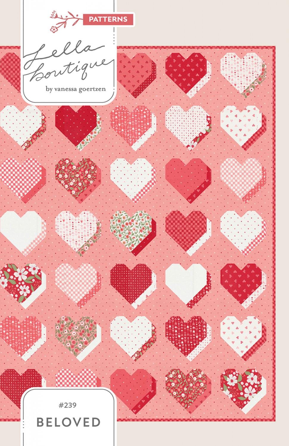 Beloved Quilt Pattern by Vanessa Goertzen for Lella Boutique LB 239 Finished Size: 74-1/2in x 82-1/2in