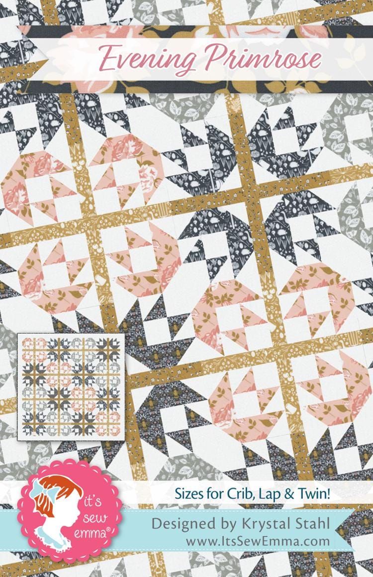 Evening Primrose Quilt Pattern # ISE-255 by It's Sew Emma Finished size: 72.5" x 89"