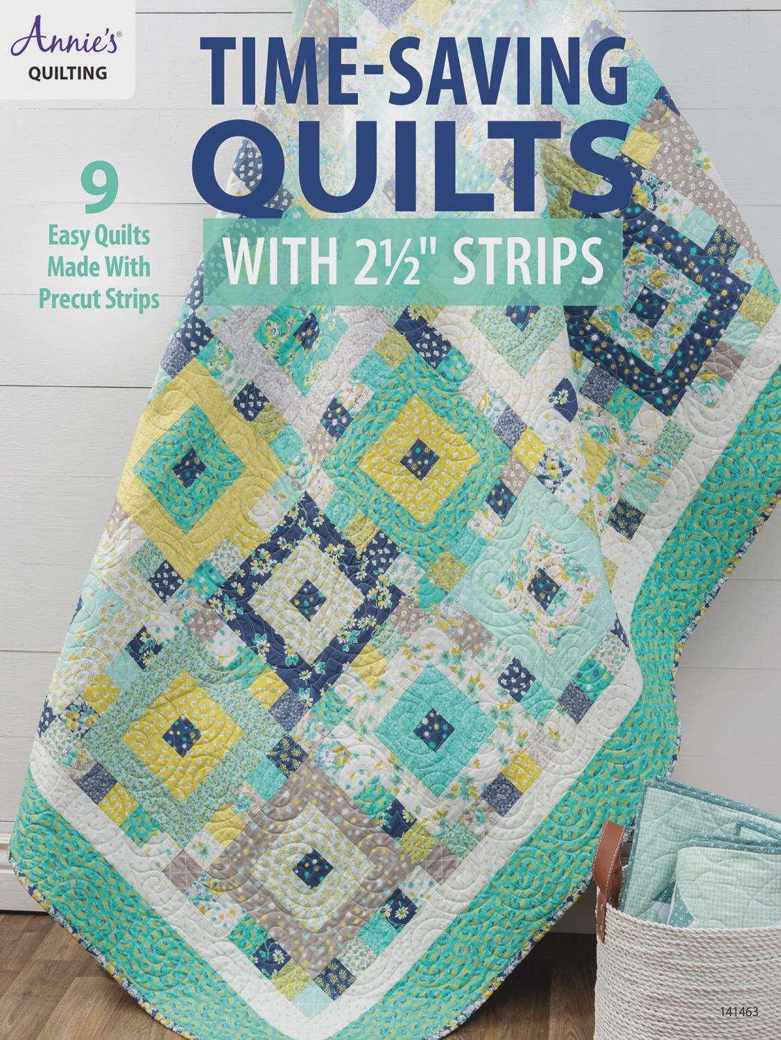 Time Saving Quilts with 2 1/2 inch Strips # 141463 Soft Cover Book