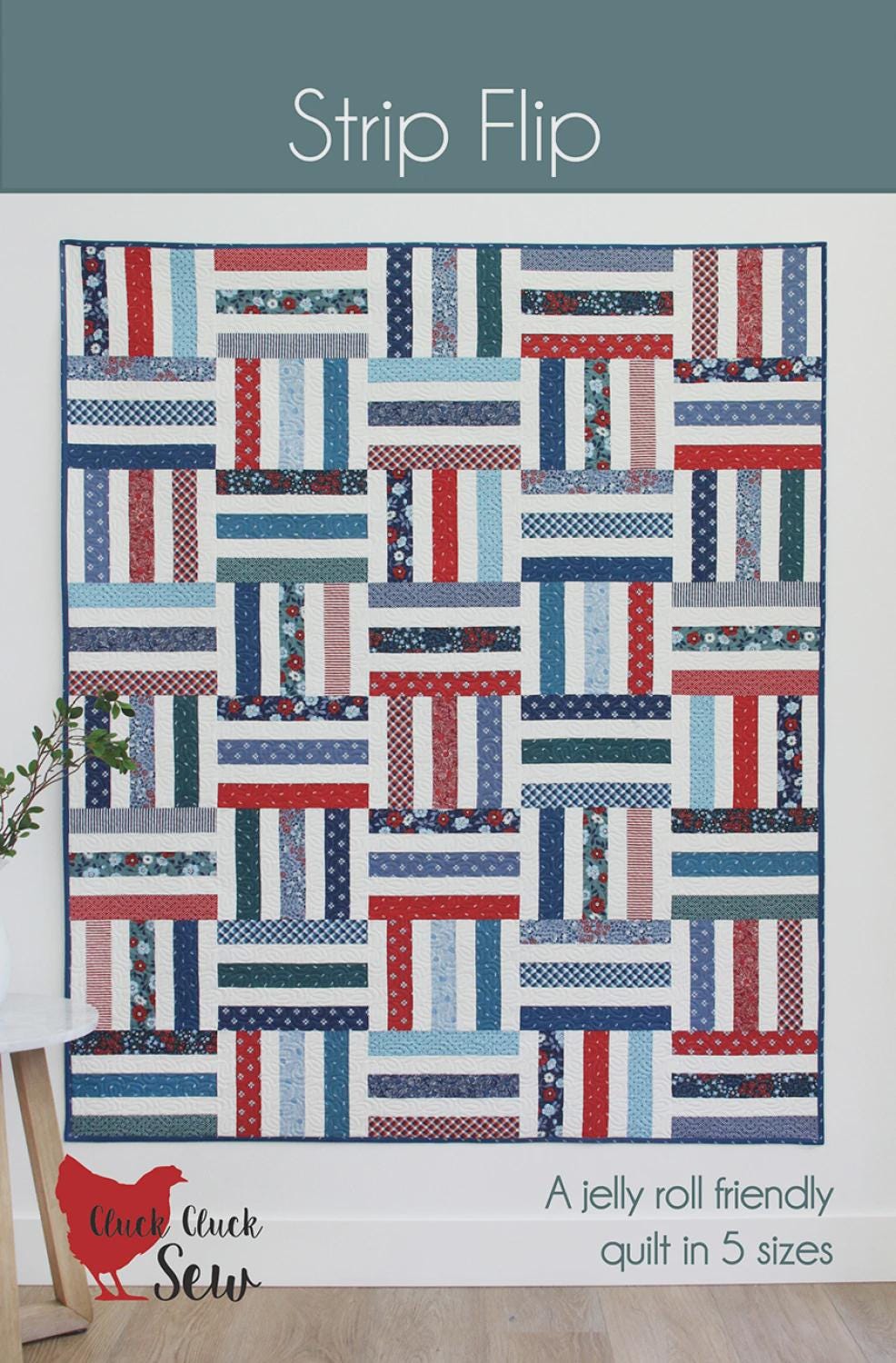 Strip Flip Quilt Pattern by Cluck Cluck Sew CCS228