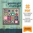 Goodnight Starlight Quilt Pattern Only - INSTANT DIGITAL DOWNLOAD - By Homegrown Size 54" x 54"