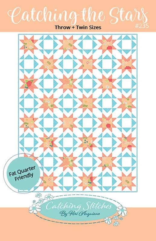 Catching the Stars Quilt Pattern CST235 by Keri Anguiano from Catching Stitches