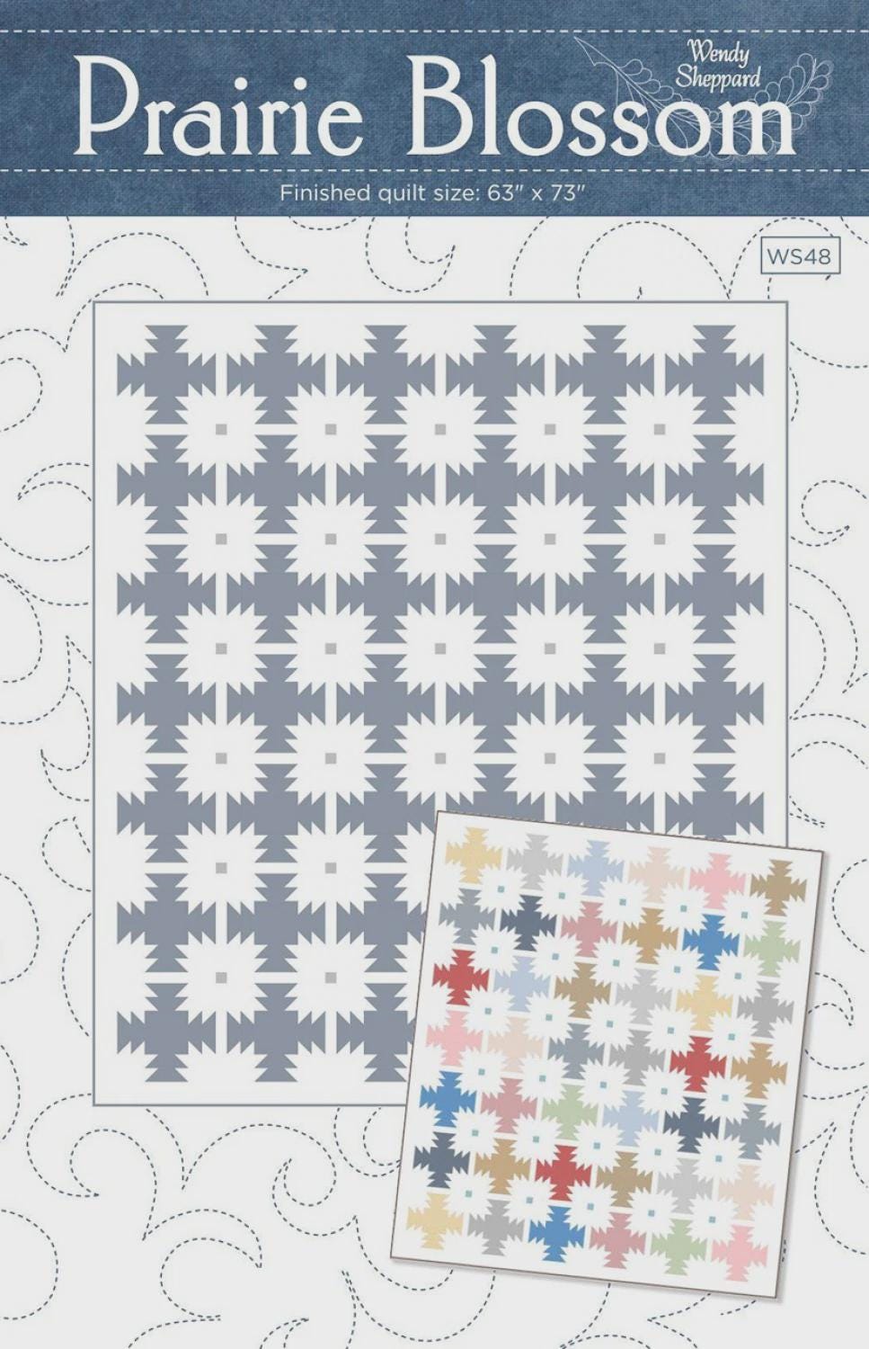 Prairie Blossom Printed Quilt Pattern WS48 by Wendy Sheppard 63" x 73"