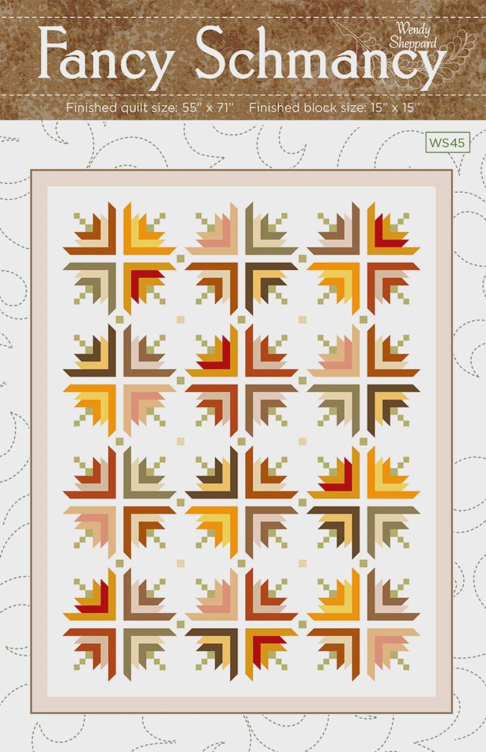 Fancy Schmancy Quilt Pattern WS45 by Wendy Sheppard Printed Pattern Only 55 x 71 inches