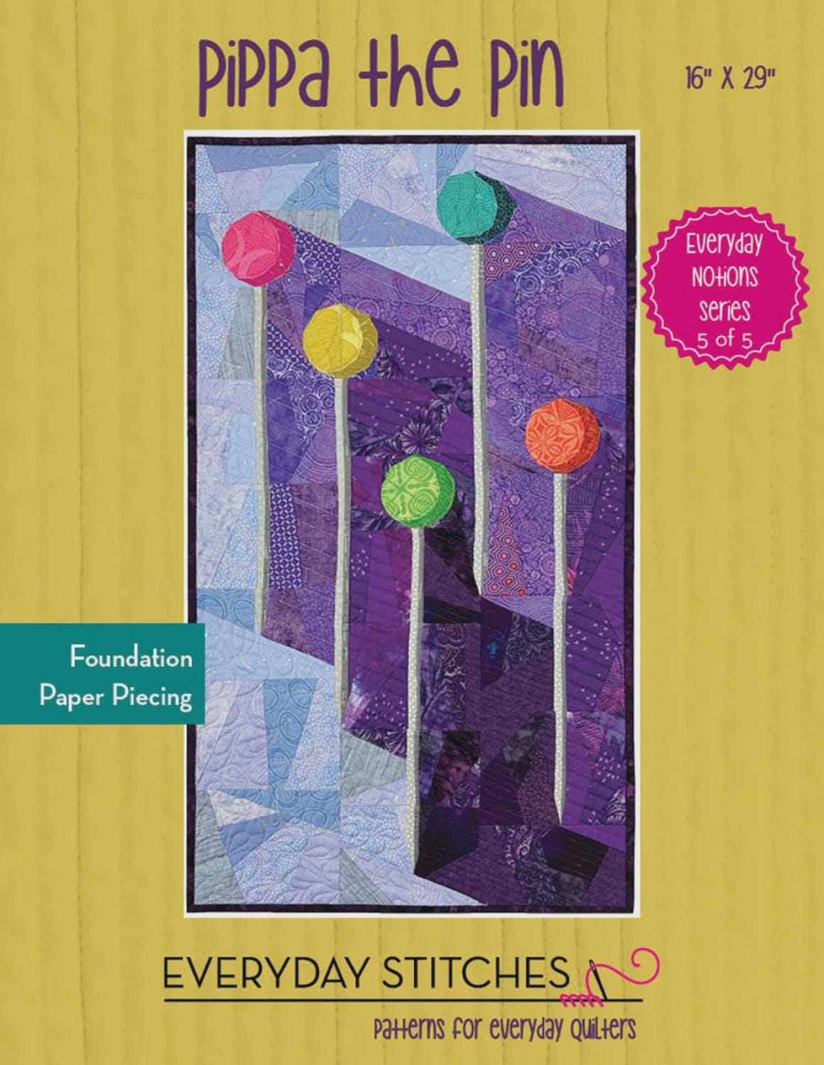 Pippa the Pin Quilt Pattern by Everyday Stitches ES-550-PIN Printed Pattern Only 16" x 29"