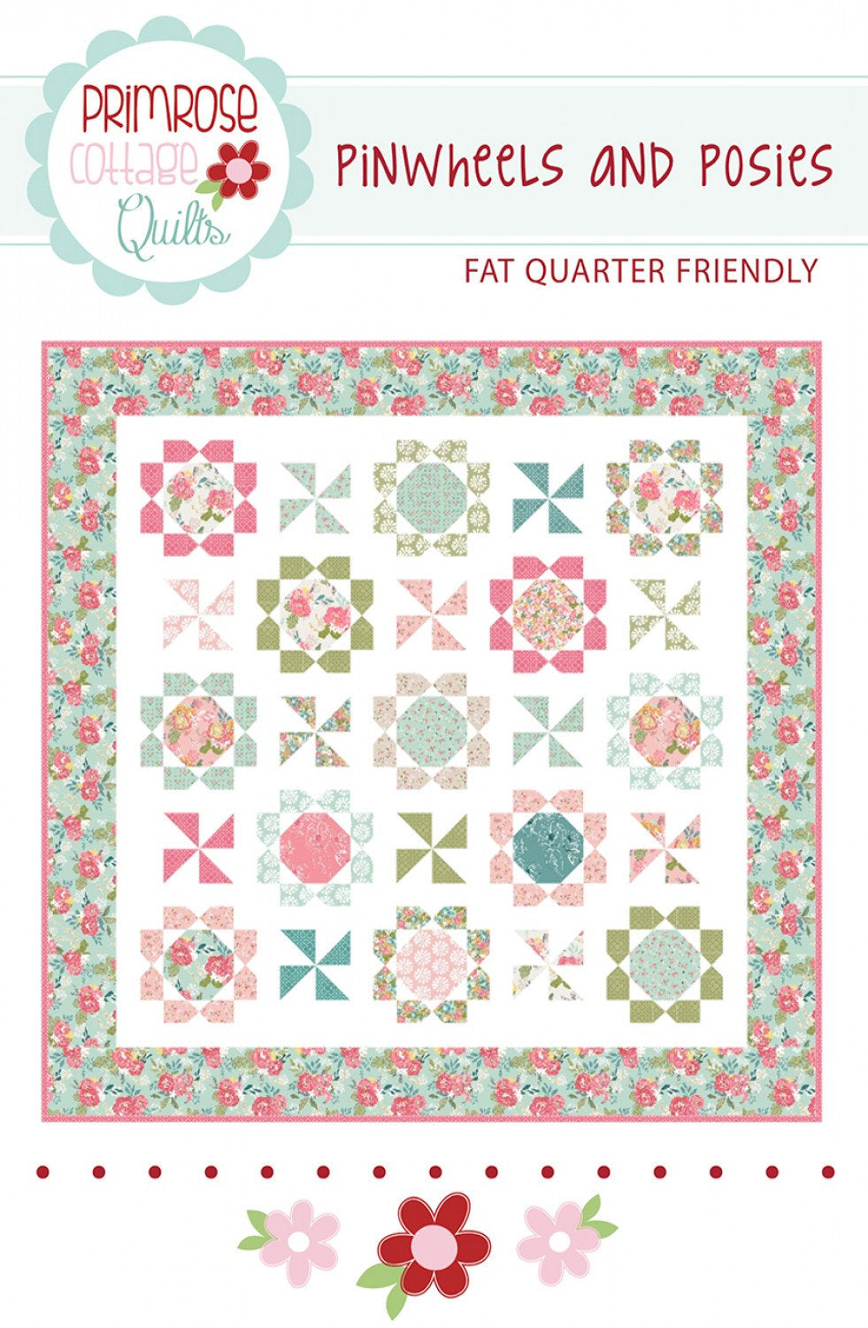 Pinwheels and Posies Printed Pattern only PCQ-004 by Primrose Cottage Quilts Fat Quarter Friendly