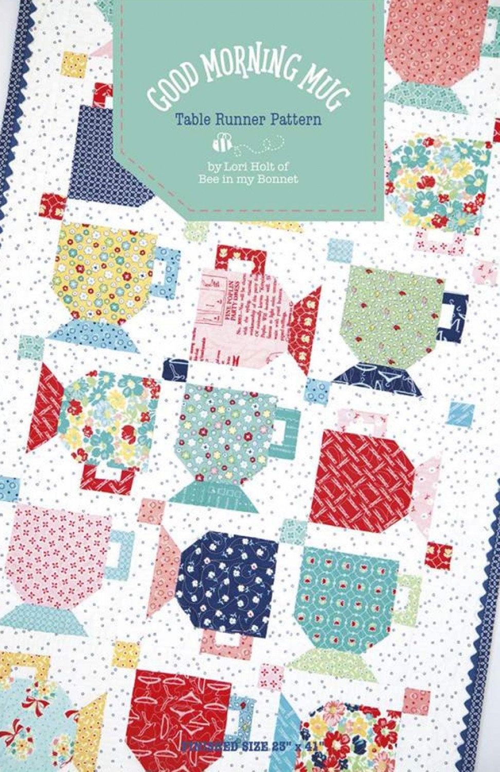 Good Morning Mug Table Runner Pattern Pattern by Lori Holt of Bee in my Bonnet P120-MORNINGMUG 23x41