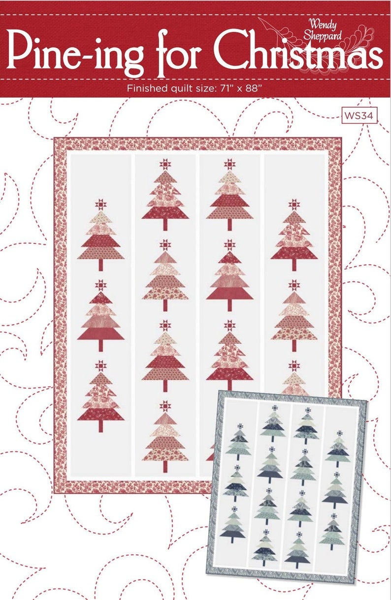 Pine-ing for Christmas Quilt Pattern  WS34 by Wendy Sheppard Printed Pattern Only 71 x 88 inches