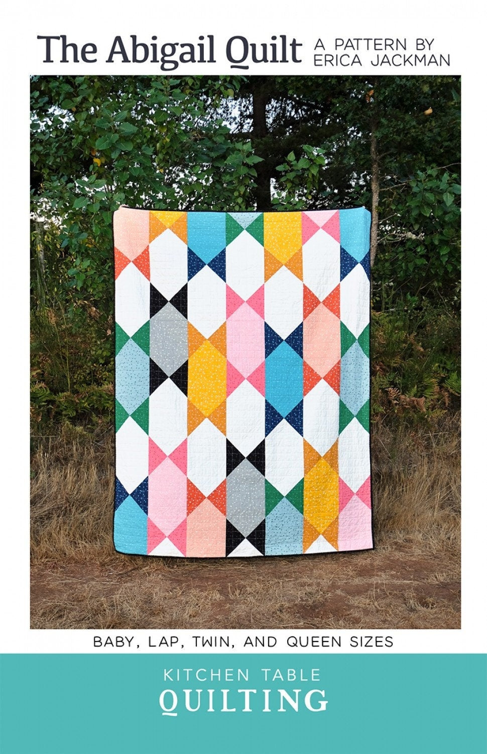 The Abigail Quilt Pattern KTQ146 by Erica Jackman for Kitchen Table Quilting (baby, lap, twin and Queen sizes)