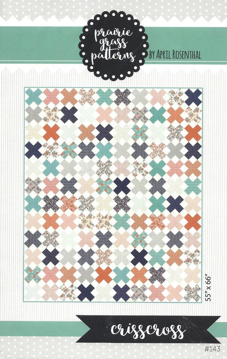 Crisscross Printed Quilt Pattern by April Rosenthal for Prairie Grass Patterns