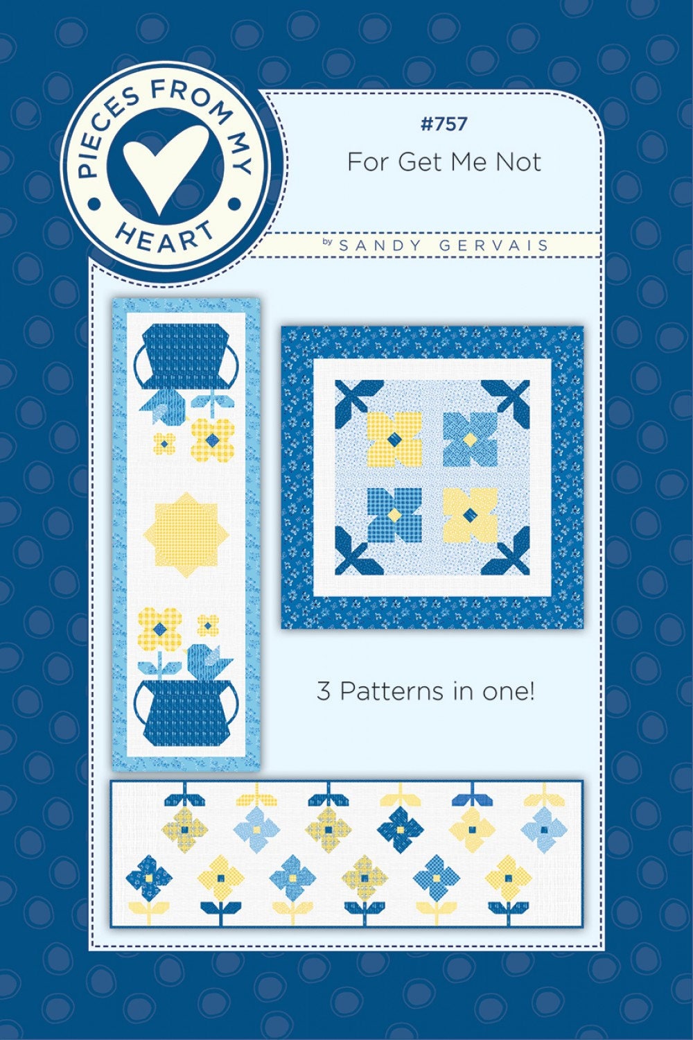 For Get Me Not Quilt Pattern - Printed Pattern Only # PM757 From Pieces From My Heart By Gervais, Sandy