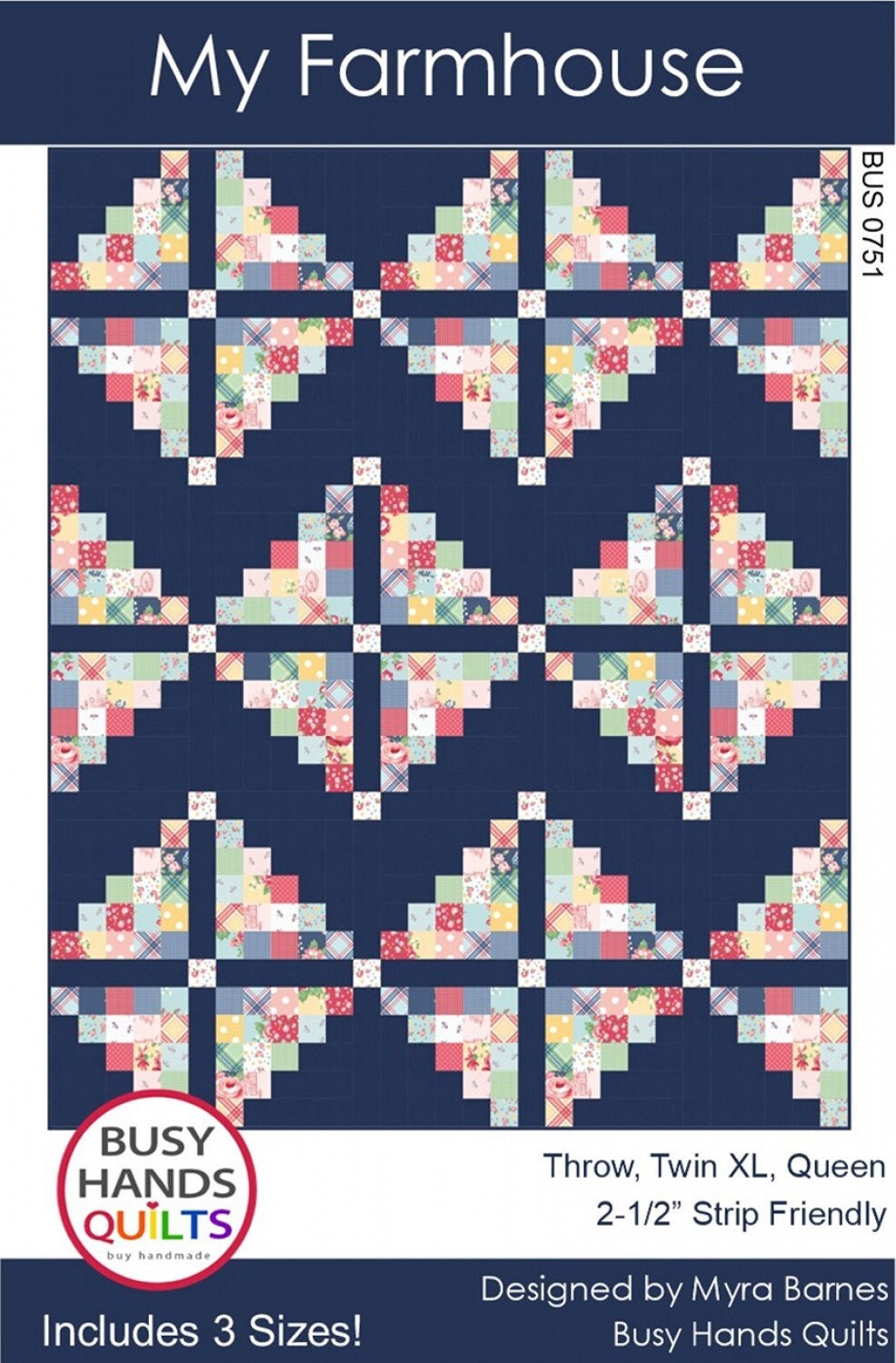 My Farmhouse Quilt Pattern by Myra Barnes from Busy Hands is a beginner friendly pattern BUS0751 Multi Size quilt