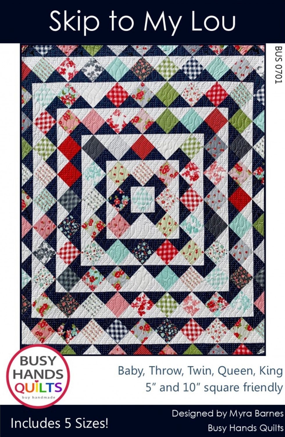 Skip To My Lou Quilt Pattern Quilt Pattern by Myra Barnes from Busy Hands is a beginner friendly pattern BUS0701 Multi Size quilt