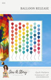 Ballon Release Quilt Pattern P284  From Sew A Story / Bee Sew Inspired By Jennifer Long -  52” x 64” lap size, Layer Cake friendly