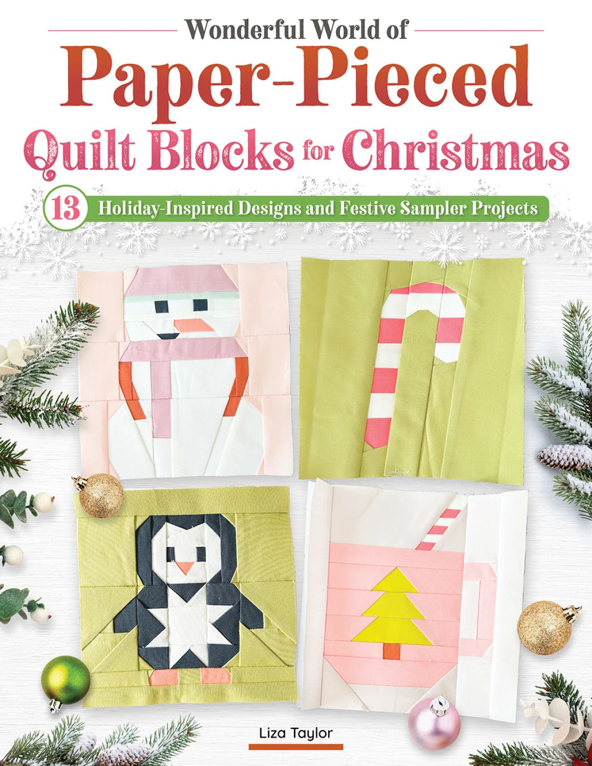 Liza Taylor Wonderful World of Paper-Pieced Quilt Blocks for Christmas Book