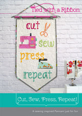 Cut, Sew, Press, Repeat Pennant # CATR036 Printed Pattern by Tied with a Ribbon Printed Pattern Only