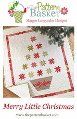 Merry Little Christmas Quilt Pattern TPB1915 By Margot Languedoc Designs for The Pattern Basket PATTERN ONLY