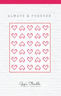 Always & Forever # GGT0744 By Amber Johnson of Gigi's Thimble Printed Pattern Only