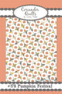 Pumpkin Festival Quilt Pattern by Coriander Quilts CQ178 72" x 92"
