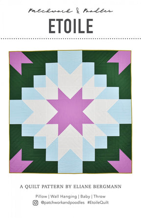 Etoile Quilt Pattern by Patchwork and Poodle, Elaine Bergman Multiple sizes