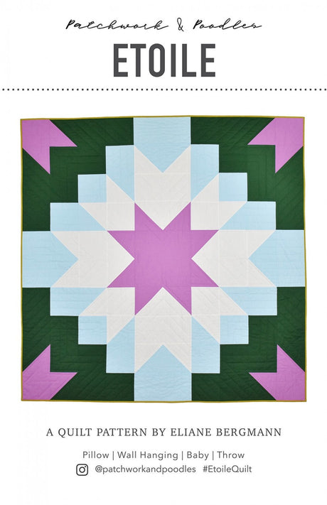 Etoile Quilt Pattern by Patchwork and Poodle, Elaine Bergman Multiple sizes