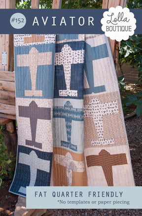 Aviator Quilt Pattern LB152 From Lella Boutique By Goertzen, Vanessa, Finished Block: 16in x 17in Finished Quilt 64in x 78in