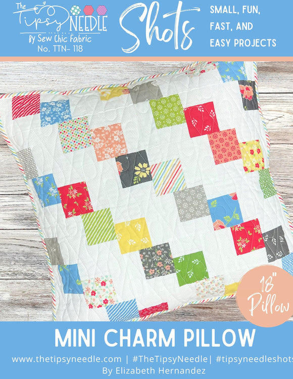 Tipsy Needle Mini Charm Pillow Quilt Pattern TTN-118 Size 18