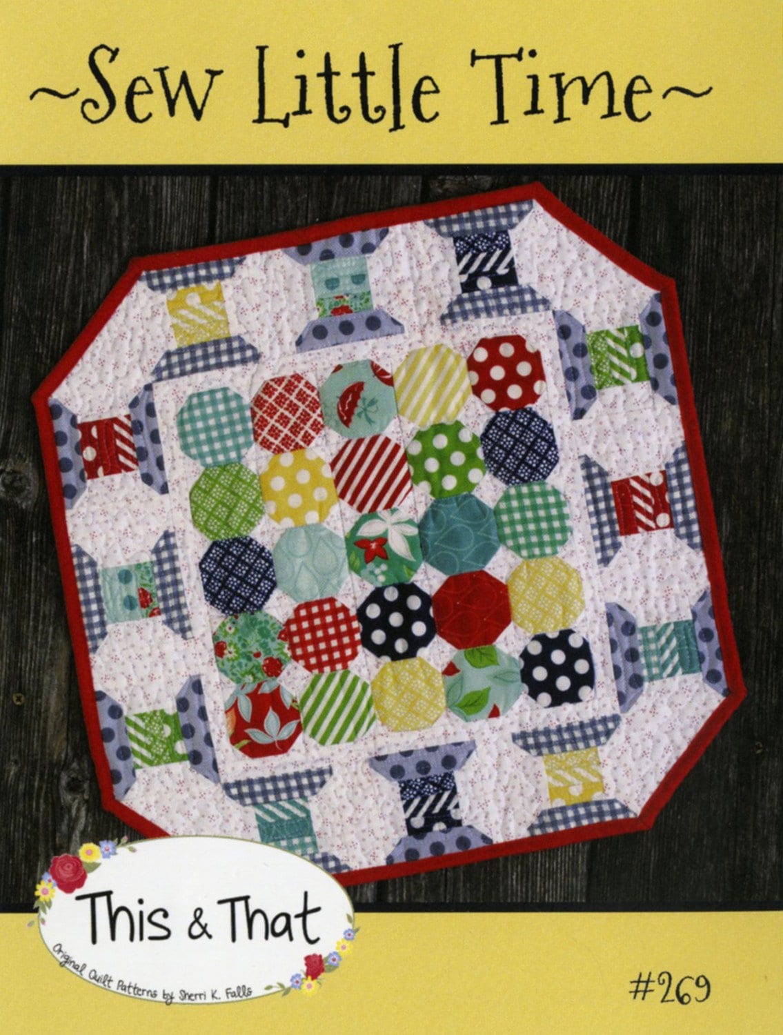 Sew Little Time Mini Quilt Pattern TAT269 by Sherri Falls for This and That