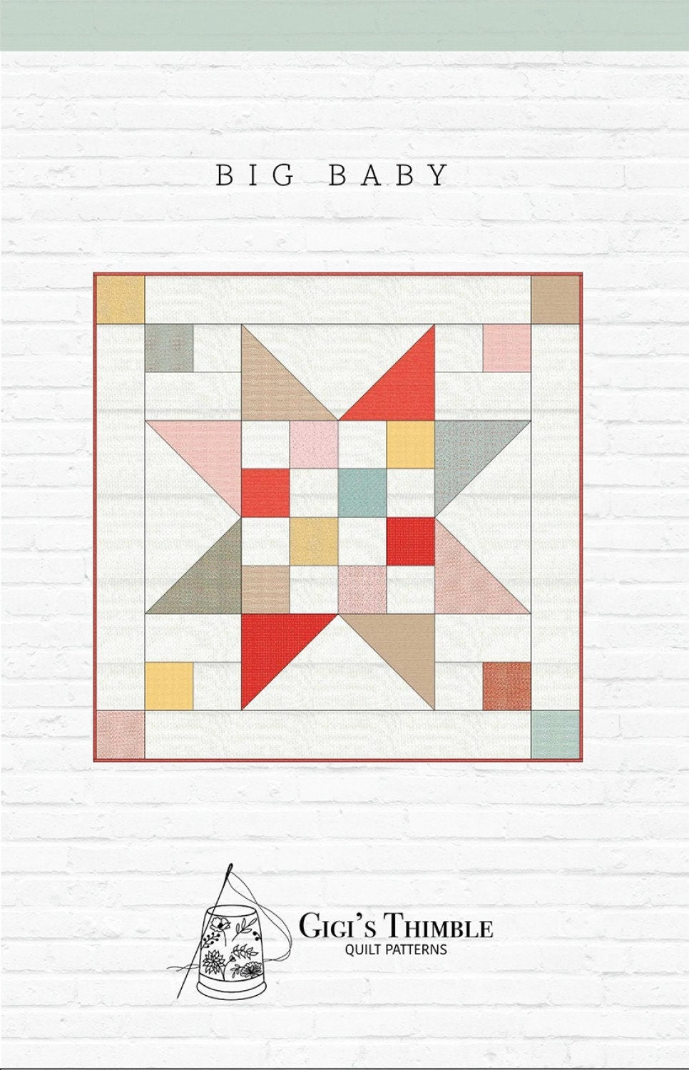 Big Baby Quilt Pattern GGT0752 Finished size 38" x 38" by Gigi's Thimble Precut friendly and a little background