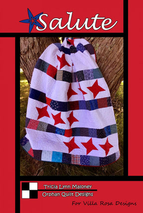 Salute Quilt Pattern Card by Tricia Lynn Maloney Orphan Quilt Designs for Villa Rosa Designs finished size 63" x 72"