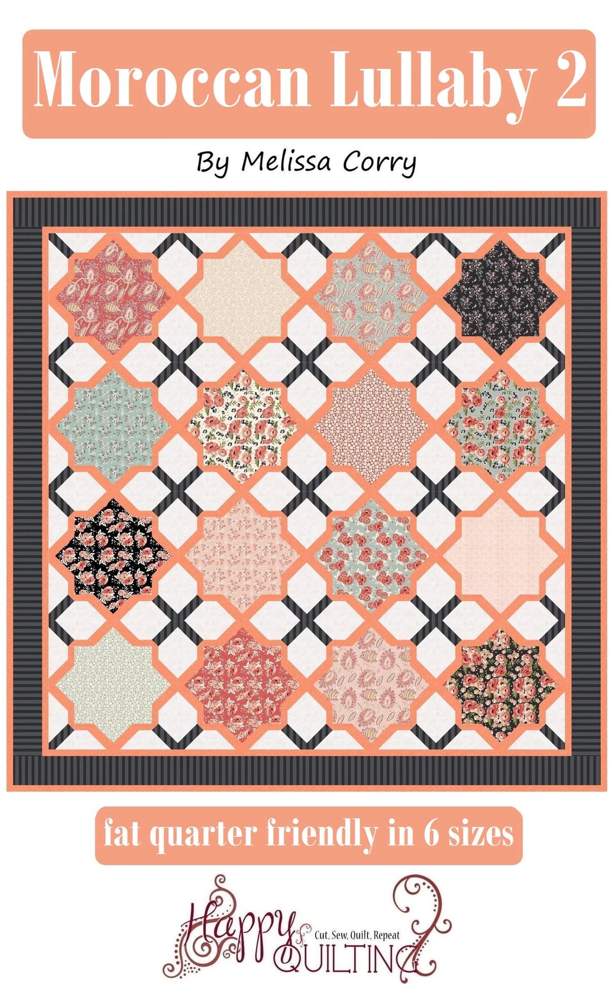 Moroccan Lullaby 2 Quilt Pattern by Melissa Corry HQ1328 for Happy Quilting 6 sizes