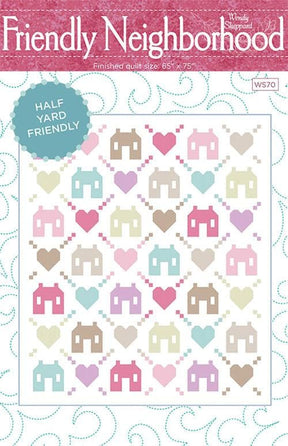 Friendly Neighborhood Quilt Pattern WS70 by Wendy Sheppard Printed Pattern Only 65 x 75 inches
