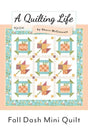 Fall Dash Mini Quilt Pattern QLD241 By Sherri McConnell for A Quilting Life, Finished Size 33.5 " x 33.5 ", Paper Pattern ONLY