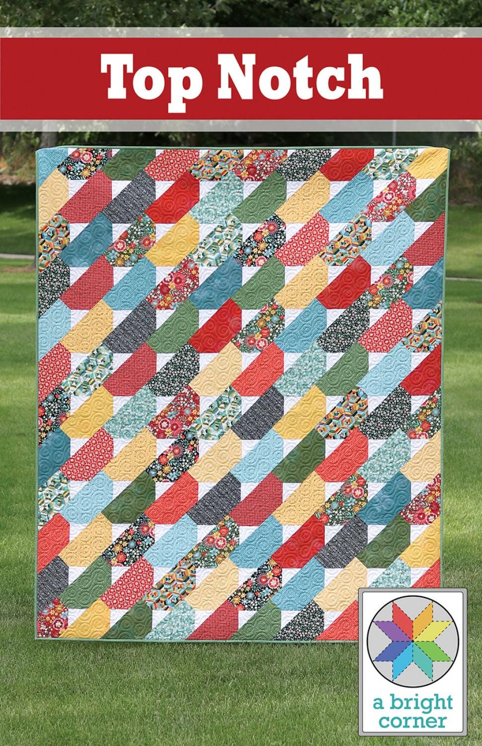 Top Notch Quilt Pattern by A Bright Corner Quilts AKBC-343, 4 sizes