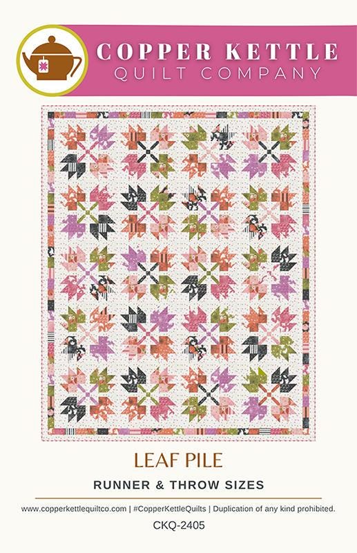Copper Kettle Leaf Pattern Quilt pattern CKQ-2405 By Sarah Sumbera For Copper Kettle Quilt Company