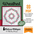 Wreathed Quilt Pattern Only - INSTANT DIGITAL DOWNLOAD - By Melissa Milligan for Villa Rosa Designs Size 62" x 62" fat quarter friendly