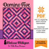Domino Five Quilt Pattern Only - INSTANT DIGITAL DOWNLOAD - By Melissa Milligan for Villa Rosa Size 56 x 54" (60"x68" w/optional border)