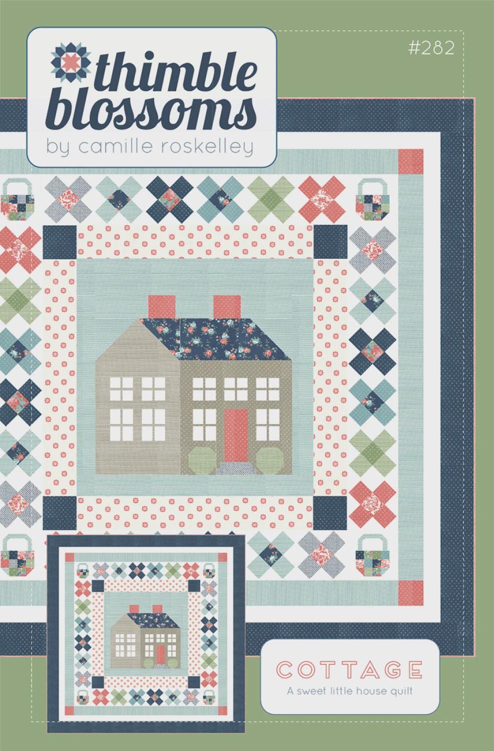 Cottage Quilt Pattern by Camille Roskelley for Thimble Blossoms TBL282 68 X 68