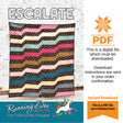Escalate Quilt Pattern Only - INSTANT DIGITAL DOWNLOAD - From Running Doe Quilts for Villa Rosa Designs Size 80" x 90"