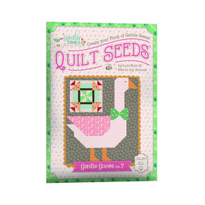 The image is a book cover for "Quilt Seeds" by Lori Holts of Bein My Bonnet, featuring a quilt pattern of a gentle goose.