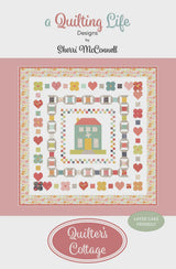 Quilter's Cottage Quilt Pattern QLD 267 A Quilting Life Designs by Sherri McConnell