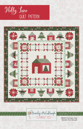 Holly Lane Quilt Pattern FT-8504 By Beverly McCullough for Flamingo Toes (Copy)