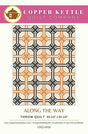 Along The Way Quilt pattern CKQ-2416 By Sarah Sumbera For Copper Kettle Quilt Company