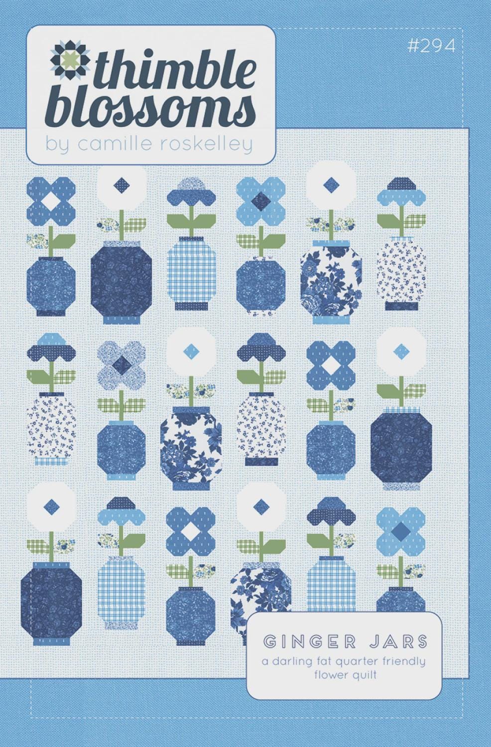 May include: A quilt pattern titled "Thimble Blossoms" by Camille Roskelley. The design features rows of stylized blue flower arrangements in various patterned vases. The text "Ginger Jars" and "a darling fat quarter friendly flower quilt" are also visible.