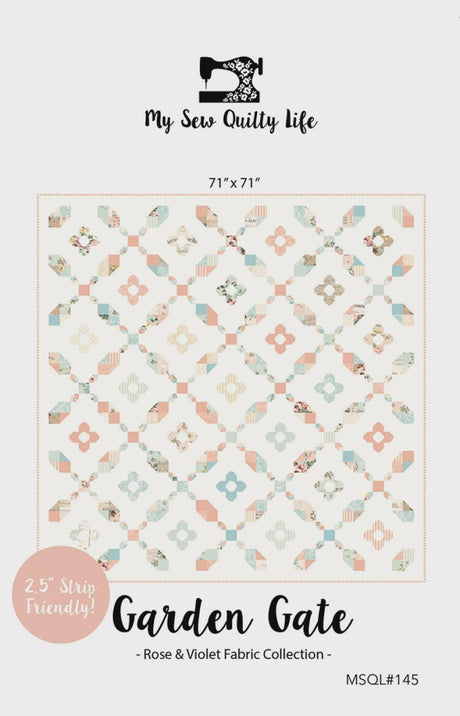 Garden Gate MSQL145 Sew Quilty Life Pattern by Heather Briggs 71 x 71
