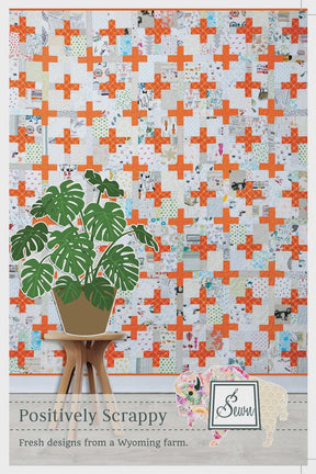 Positively Scrappy Quilt Pattern by Sewn Wyoming SITF233 -- Printed Pattern ONLY