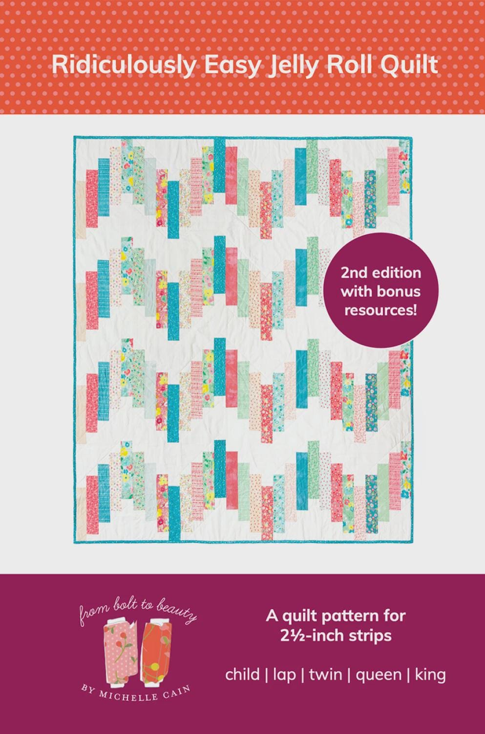 Ridiculously Easy Jelly Roll Quilt pattern FBTB 011 by Michelle Cain From Bolt to Beauty in 5 sizes Paper Pattern Only